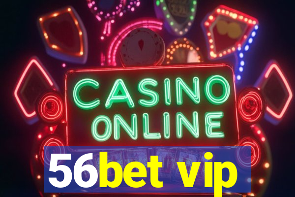 56bet vip